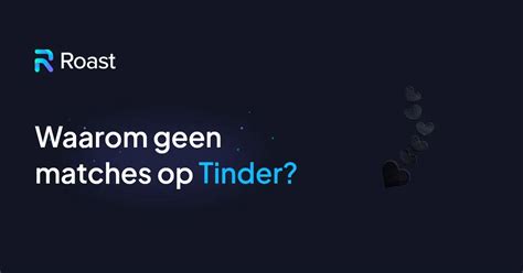 ik krijg geen matches op tinder|Problemen met matches – Tinder